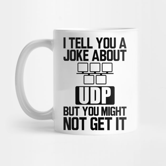 UDP - I tell you a joke about UDP but you might not get it by KC Happy Shop